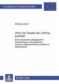 Wenn der Geselle den Lehrling ausbildet Wenn der Geselle den Lehrling ausbildet