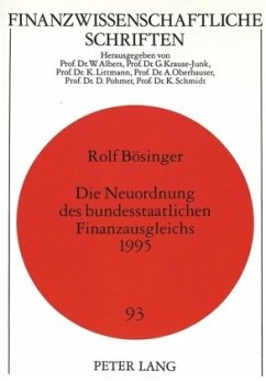 Die Neuordnung des bundesstaatlichen Finanzausgleichs 1995 - Bösinger, Rolf