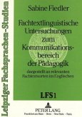Fachtextlinguistische Untersuchungen zum Kommunikationsbereich der Pädagogik