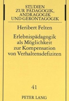 Erlebnispädagogik als Möglichkeit zur Kompensation von Verhaltensdefiziten - Felten, Heribert