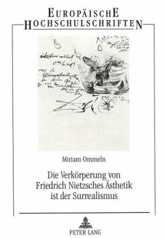 Die Verkörperung von Friedrich Nietzsches Ästhetik ist der Surrealismus - Ommeln, Miriam