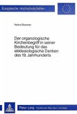 Der organologische Kirchenbegriff in seiner Bedeutung für das ekklesiologische Denken des 19. Jahrhunderts
