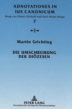 Die Umschreibung der Diözesen - Grichting, Martin