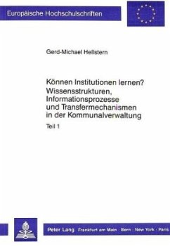 Können Institutionen lernen?- Wissensstrukturen, Informationsprozesse und Transfermechanismen in der Kommunalverwaltung - Hellstern, Gerd-Michael