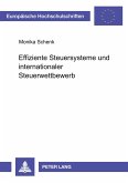Effiziente Steuersysteme und internationaler Steuerwettbewerb Effiziente Steuersysteme und internationaler Steuerwettbewerb