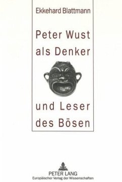 Peter Wust als Denker und Leser des Bösen - Blattmann, Ekkehard