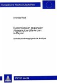 Determinanten regionaler Altersstrukturdifferenzen in Bayern