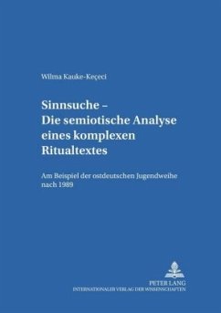 Sinnsuche - Die semiotische Analyse eines komplexen Ritualtextes - Kauke-Kececi, Wilma