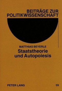 Staatstheorie und Autopoiesis - Beyerle, Matthias
