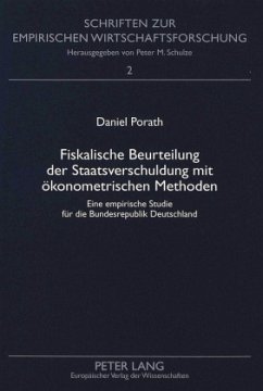 Fiskalische Beurteilung der Staatsverschuldung mit ökonometrischen Methoden - Porath, Daniel