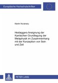 Heideggers Aneignung der Kantischen &quote;Grundlegung der Metaphysik&quote; im Zusammenhang mit der Konzeption von Sein und Zeit