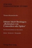 Johann Jakob Breitingers "Bedencken von Comoedien oder Spilen"