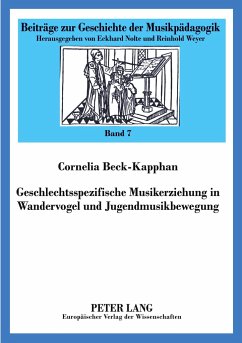 Geschlechtsspezifische Musikerziehung in Wandervogel und Jugendmusikbewegung - Beck-Kapphan, Cornelia