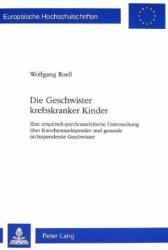 Die Geschwister krebskranker Kinder - Roell, Wolfgang