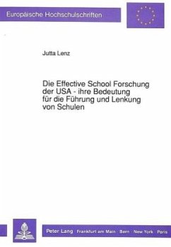 Cover Die Effective School Forschung der USA - ihre Bedeutung für die Führung und Lenkung von Schulen