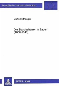 Die Standesherren in Baden (1806-1848) - Furtwängler, Martin Die Standesherren in Baden (1806-1848) - Furtwängler, Martin