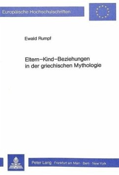 Eltern-Kind-Beziehungen in der griechischen Mythologie - Rumpf, Ewald