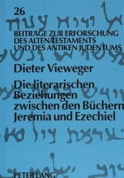 Die literarischen Beziehungen zwischen den Büchern Jeremia und Ezechiel - Vieweger, Dieter