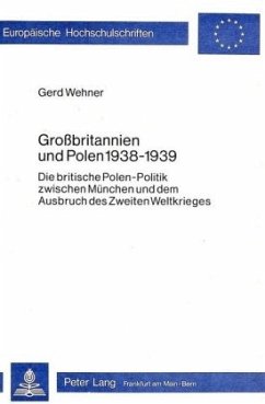 Grossbritannien und Polen 1938-1939 - Wehner, Gerd