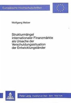 Cover Strukturmängel internationaler Finanzmärkte als Ursache der Verschuldungssituation der Entwicklungsländer