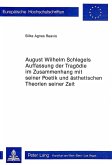 August Wilhelm Schlegels Auffassung der Tragödie im Zusammenhang mit seiner Poetik und Ästhetischen Theorien seiner Zeit