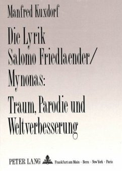 Die Lyrik Salomo Friedlaender/Mynonas: Traum, Parodie und Weltverbesserung - Kuxdorf, Manfred