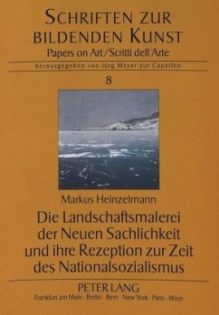 Die Landschaftsmalerei der Neuen Sachlichkeit und ihre Rezeption zur Zeit des Nationalsozialismus - Heinzelmann, Markus