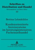 Kundenorientierte Anreizsysteme im beratungsintensiven Facheinzelhandel