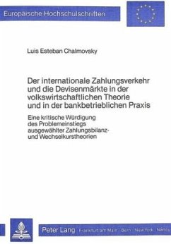 Der internationale Zahlungsverkehr und die Devisenmärkte in der Volkswirtschaftlichen Theorie und in der bankbetrieblich - Chalmovsky, Luis Esteban