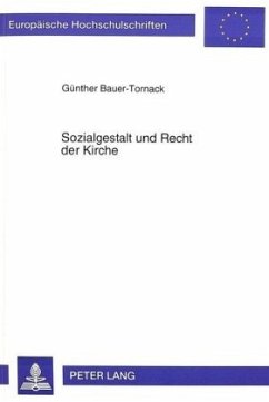 Sozialgestalt und Recht in der Kirche - Bauer, Günter