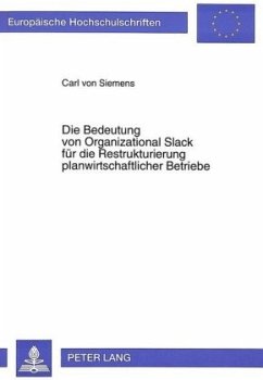 Die Bedeutung von Organizational Slack für die Restrukturierung planwirtschaftlicher Betriebe - Siemens, Carl von
