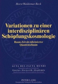 Variationen zu einer interdisziplinären Schöpfungskosmologie - Beck, Horst W.