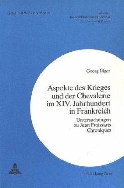 Aspekte des Krieges und der Chevalerie im XIV. Jahrhundert in Frankreich - Jäger, Georg