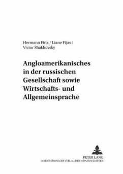 Angloamerikanisches in der russischen Gesellschaft sowie Wirtschafts- und Allgemeinsprache - Fink, Marlene;Fijas, Liane