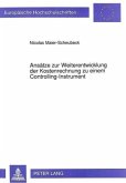 Ansätze zur Weiterentwicklung der Kostenrechnung zu einem Controlling-Instrument