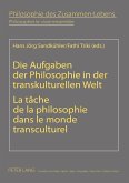 Die Aufgaben der Philosophie in der transkulturellen Welt- La tâche de la philosophie dans le monde transculturel