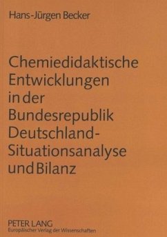 Chemiedidaktische Entwicklungen in der Bundesrepublik Deutschland - Situationsanalyse und Bilanz - Becker, Hans-Jürgen