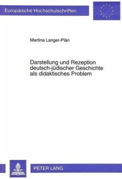 Darstellung und Rezeption deutsch-jüdischer Geschichte als didaktisches Problem - Langer-Plaen, Martina