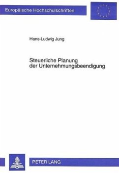 Steuerliche Planung der Unternehmensbeendigung - Jung, Hans-Ludwig