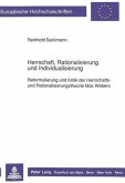 Herrschaft, Rationalisierung und Individualisierung