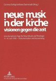 neue musik in der kirche- visionen gegen die zeit