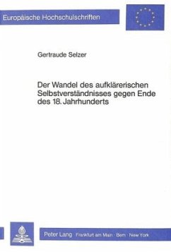 Der Wandel des aufklärerischen Selbstverständnisses gegen Ende des 18. Jahrhunderts - Gertraude Selzer