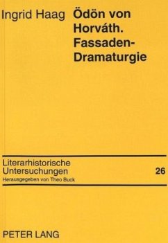 Ödön von Horváth. Fassaden-Dramaturgie - Haag, Ingrid