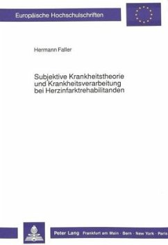 Subjektive Krankheitstheorie und Krankheitsverarbeitung bei Herzinfarktrehabilitanden - Faller, Hermann Heinz Josef