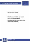 Der Kumpel - "Held der Arbeit" und "geborener Rebell?"