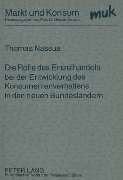Die Rolle des Einzelhandels bei der Entwicklung des Konsumentenverhaltens in den neuen Bundesländern - Nassua, Thomas