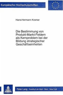 Cover Die Bestimmung von Produkt-Markt-Feldern als Kernproblem bei der Bildung strategischer Geschäftseinheiten