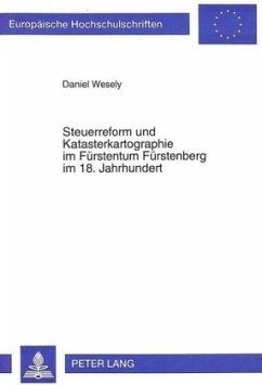 Steuerreform und Katasterkartographie im Fürstentum Fürstenberg im 18. Jahrhundert - Wesely, Daniel