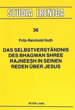 Das Selbstverständnis des Bhagwan Shree Rajneesh in seinen Reden über Jesus - Huth, Fritz R.