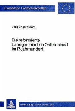 Die reformierte Landgemeinde in Ostfriesland im 17. Jahrhundert - Engelbrecht, Jörg